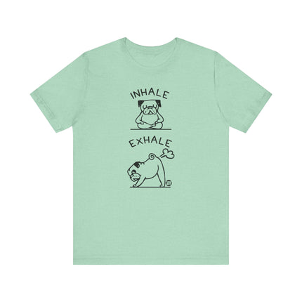 Inhale Exhale Pug Yoga Tee, Funny Yoga Pug Tshirt