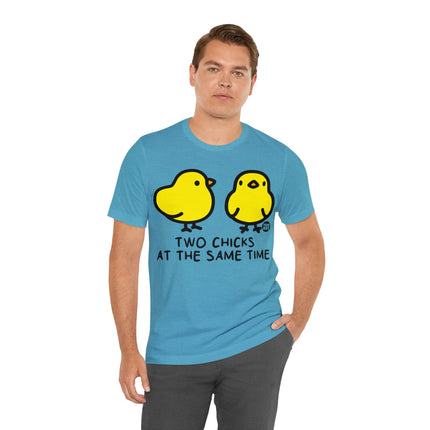 Two Chicks At Same Time Unisex Short Sleeve Tee