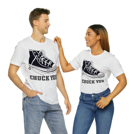 Chuck You Unisex Tee