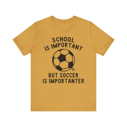 Funny "SOCCER IS IMPORTANTER" Tee Shirt