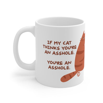 Cat Thinks Youre Asshole Ceramic Mug