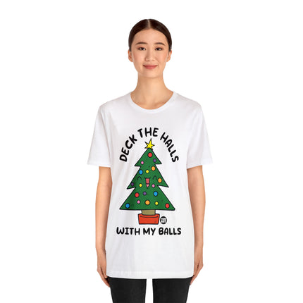 Deck The Halls With My Balls Christmas Tree Unisex Tee