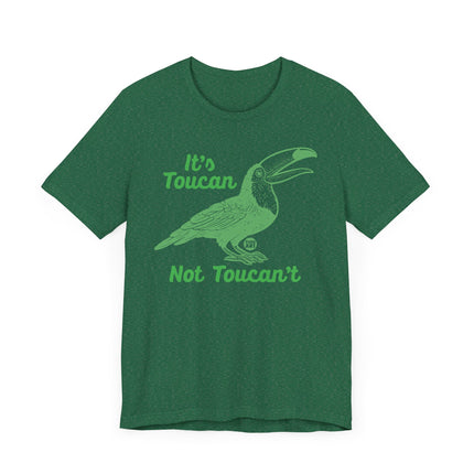 Funny "TOUCAN NOT TOUCANT" Tee Shirt