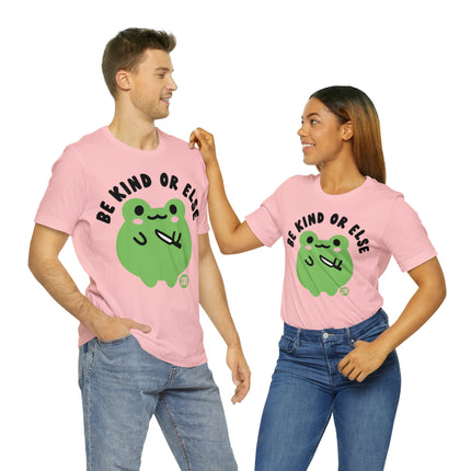 Be Kind Or Else Frog Unisex Tee