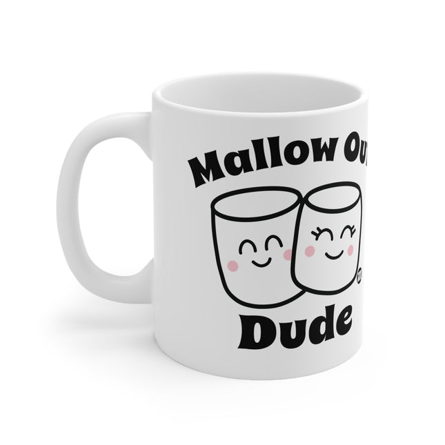 Mallow Out Dude Ceramic Mug