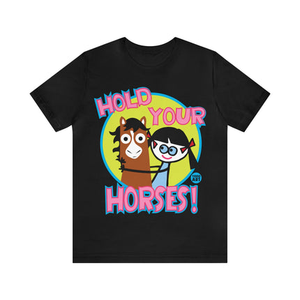 Hold Your Horses Unisex Short Sleeve Tee