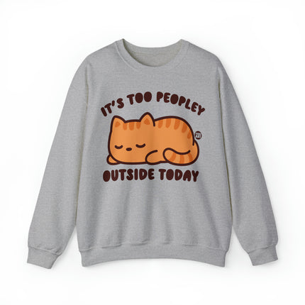 It's Too Peopley Outside Cat Crewneck Sweatshirt