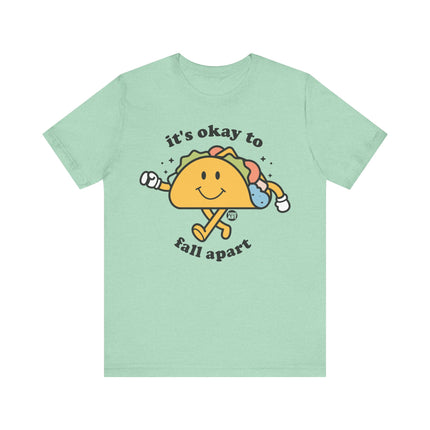 It's Okay to Fall Apart Taco Tee, Funny Taco Tshirt