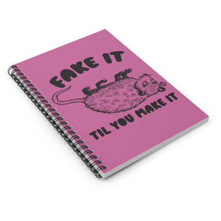 Fake It Till You Make It Possum Spiral Notebook - Ruled Line