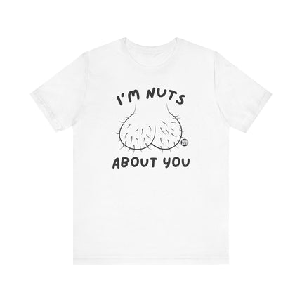 Funny " I'M NUTS ABOUT YOU" Tee Shirt