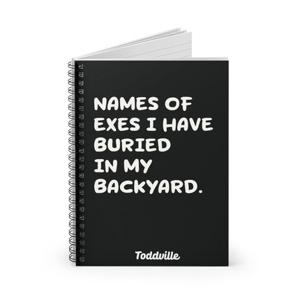 Names of Exes Buried in Backyard Spiral Notebook - Ruled Line