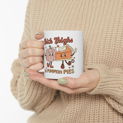 Thick Thighs and Pumpkin Pies Ceramic Mug