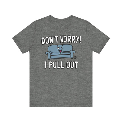 Funny "I PULL OUT" Couch Tee Shirt