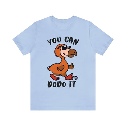 You Can DoDo It Unisex Short Sleeve Tee