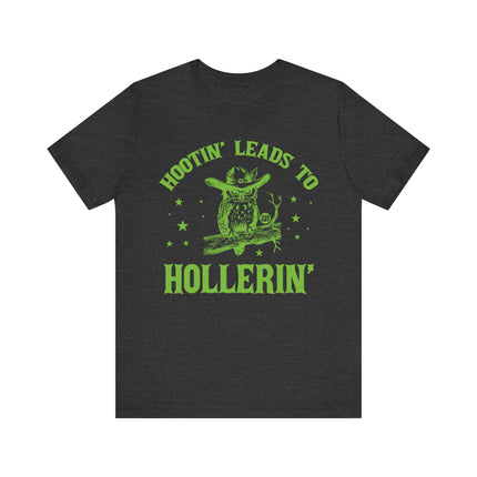 Hootin Leads to Hollerin Owl Tee