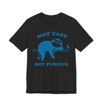 Cute "NOT FAST NOT FURIOUS" Sloth Tee Shirt