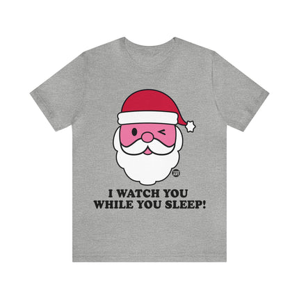 I Watch You While You Sleep Santa Unisex Tee