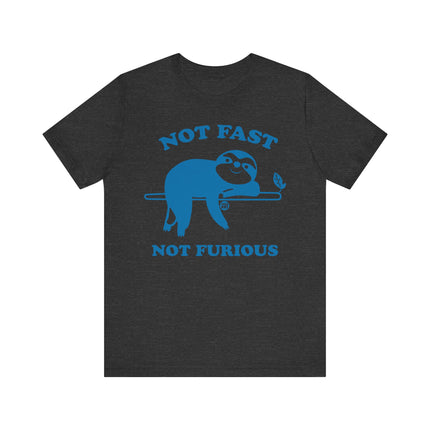 Cute "NOT FAST NOT FURIOUS" Sloth Tee Shirt