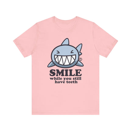 Smile Still Have Teeth Shark Tshirt