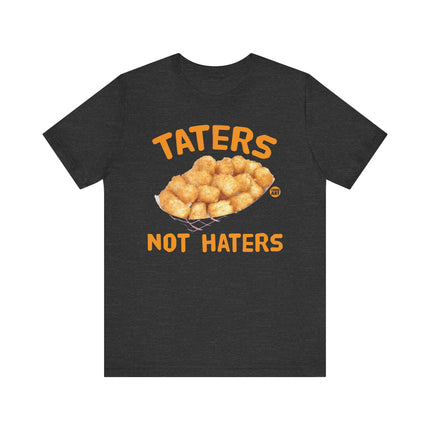 Funny "TATERS NOT HATERS" Tee Shirt