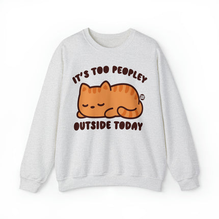 It's Too Peopley Outside Cat Crewneck Sweatshirt