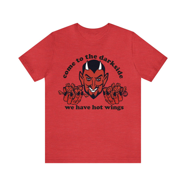 Come to The Darkside Hot Chicken Wings Unisex Tee