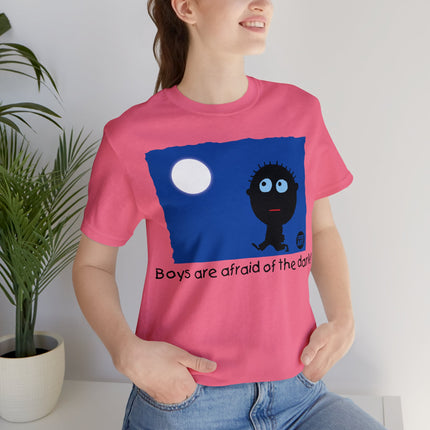 Boys Are Afraid Of The Dark Unisex Tee