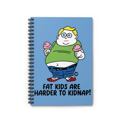 Fat Kids Are Harder to Kidnap Spiral Notebook - Ruled Line