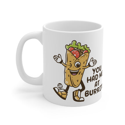 Had Me at Burrito Ceramic Mug