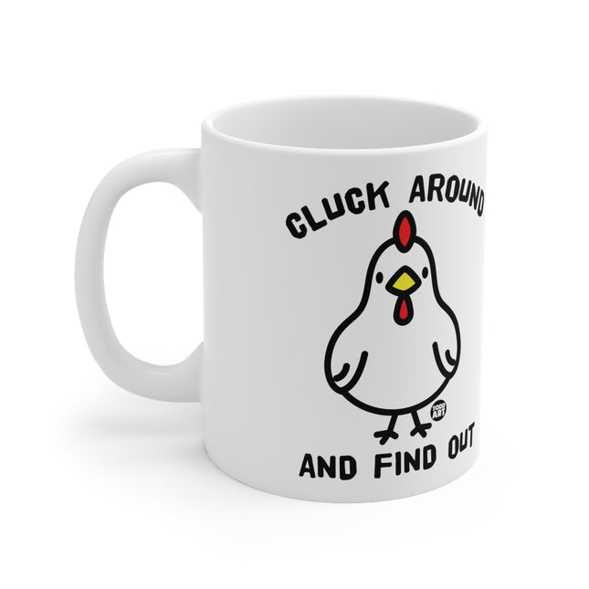 Cluck Around Find Out Ceramic Mug