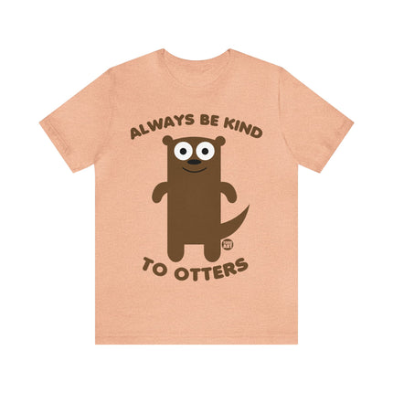 Always Be Kind to Otters Unisex Short Sleeve Tee