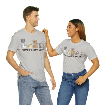 Total Sit Show Dogs Unisex Short Sleeve Tee