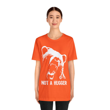 Not A Hugger Unisex Tee