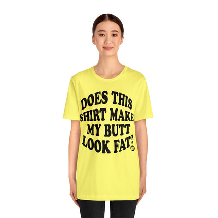 Shirt Butt Look Fat Unisex Tee