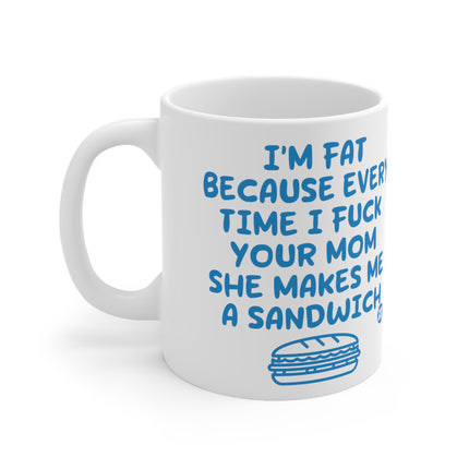 Fat Fuck Mom Ceramic Mug