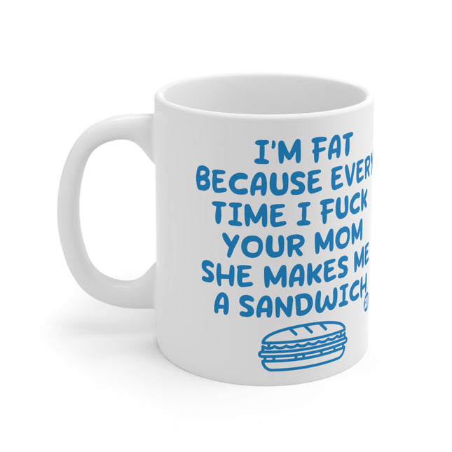 Fat Fuck Mom Ceramic Mug