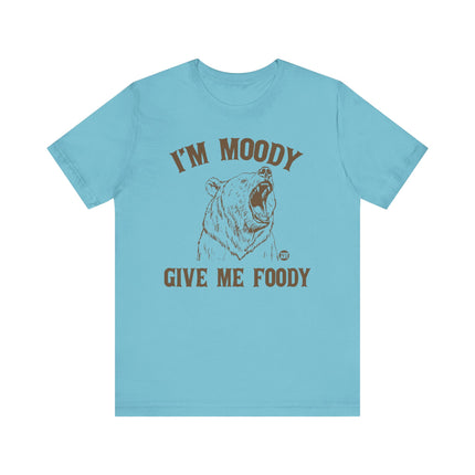 Moody Give Me Foody Bear Tee, Funny Moody Bear Tshirt