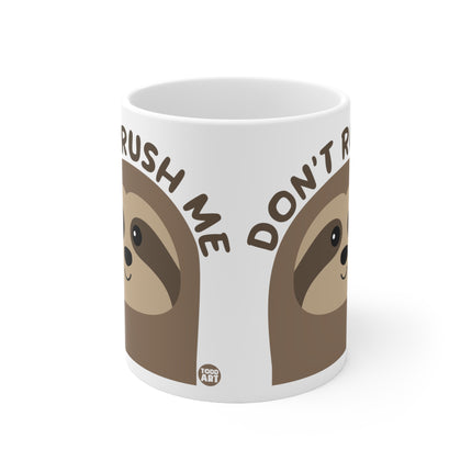 Dont Rush me Ceramic Mug