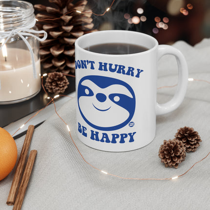 Dont Hurry be Happy Ceramic Mug