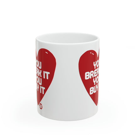 Break it Buy it heart Ceramic Mug