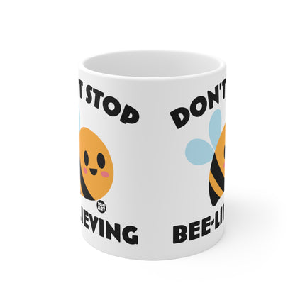 dont stop believing bee Ceramic Mug