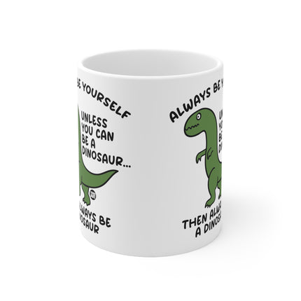 always be a dinosaur Ceramic Mug