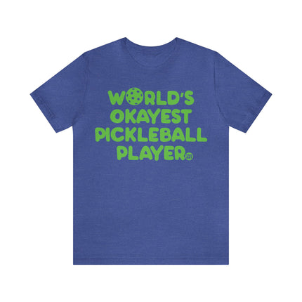 World's Okayest Pickleball Player Unisex Short Sleeve Tee