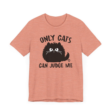 Funny "ONLY CATS CAN JUDGE" Tee Shirt