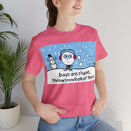 Boys Are Stupid Throw Snowballs At Them Unisex Tee