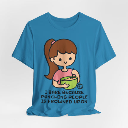 I Bake Because Punching Frowned Upon Unisex Short Sleeve Tee