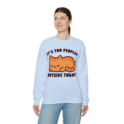 It's Too Peopley Outside Cat Crewneck Sweatshirt