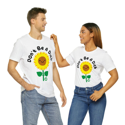 Don't Be a Dick Sunflower Unisex Short Sleeve Tee