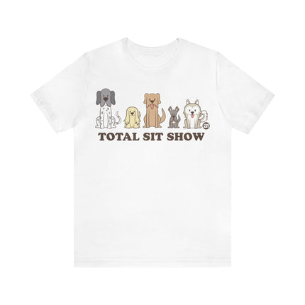 Total Sit Show Dogs Unisex Short Sleeve Tee