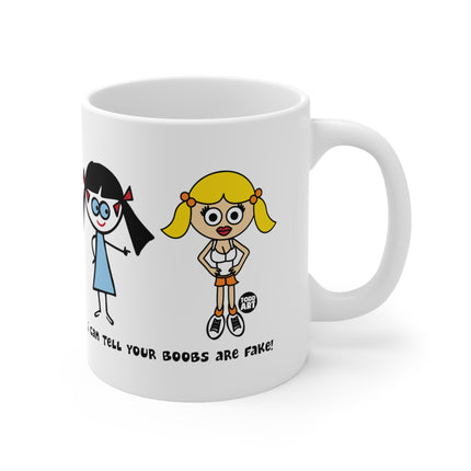 I Can Tell Your Boobs Are Fake Ceramic Mug